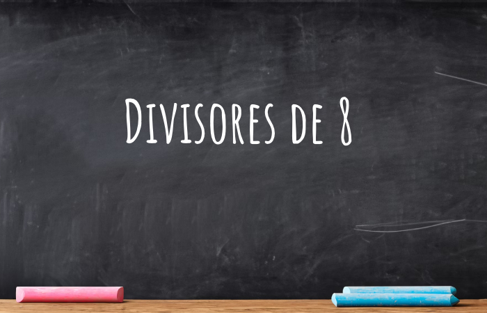 Divisores de 8